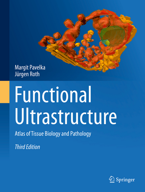 Functional Ultrastructure -  Margit Pavelka,  Jürgen Roth