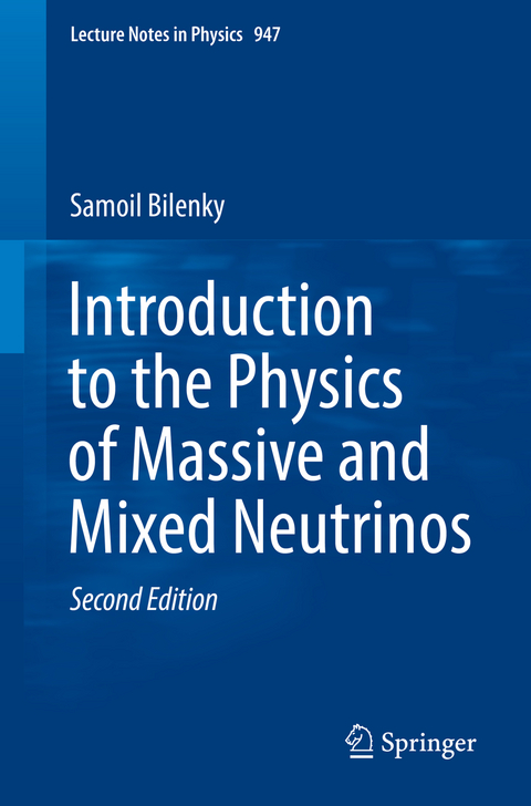 Introduction to the Physics of Massive and Mixed Neutrinos - Samoil Bilenky