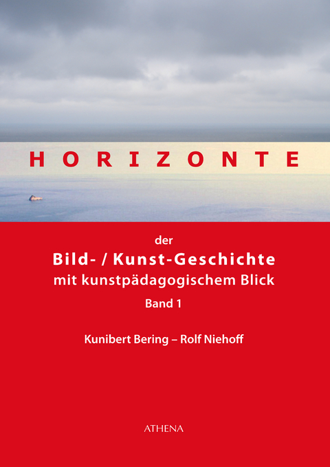 Horizonte der Bild-/Kunstgeschichte mit kunstpädagogischem Blick - Kunibert Bering, Rolf Niehoff