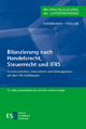 Bilanzierung nach Handelsrecht, Steuerrecht und IFRS: Gemeinsamkeiten, Unterschiede und Abhängigkeiten - mit über 195 Abbildungen