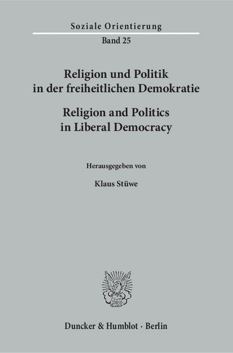 Religion und Politik in der freiheitlichen Demokratie - Religion and Politics in Liberal Democracy. - 