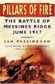 Pillars of Fire: The Battle of Messines Ridge June 1917 Ian Passingham Author