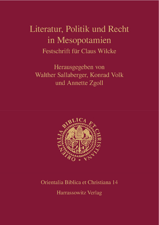 Literatur, Politik und Recht in Mesopotamien - Walther Sallaberger; Konrad Volk; Annette Zgoll