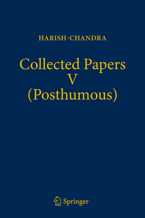 Collected Papers V (Posthumous) -  Harish-Chandra
