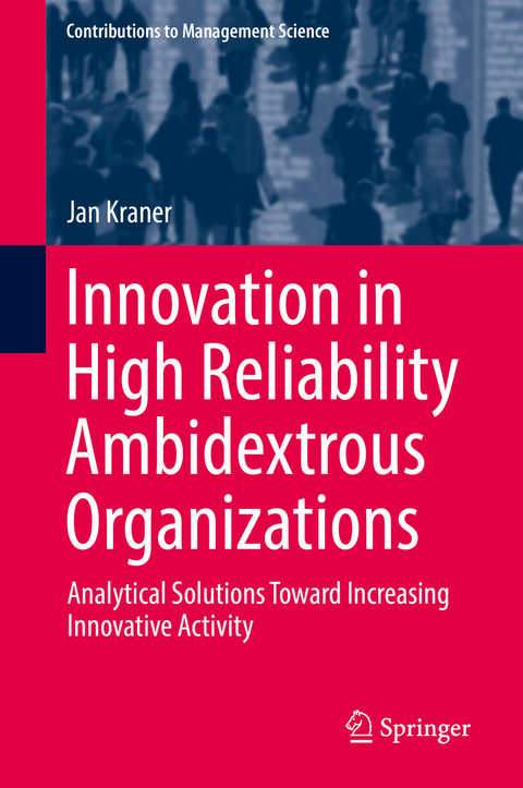 Innovation in High Reliability Ambidextrous Organizations - Jan Kraner