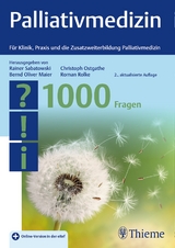 Palliativmedizin - 1000 Fragen - Sabatowski, Rainer; Maier, Bernd Oliver; Ostgathe, Christoph