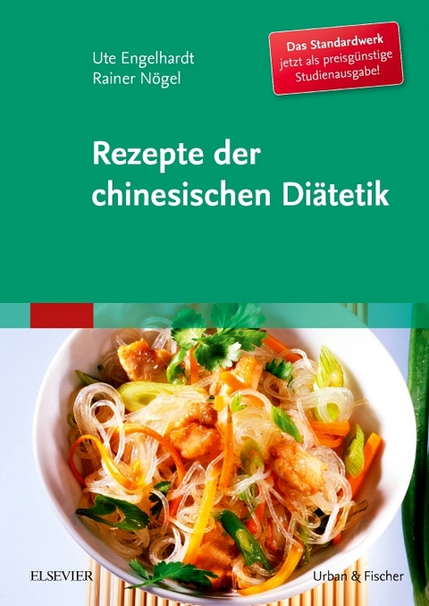 Rezepte der chinesischen Diätetik - Studienausgabe - Ute Engelhardt-Leeb, Rainer Nögel