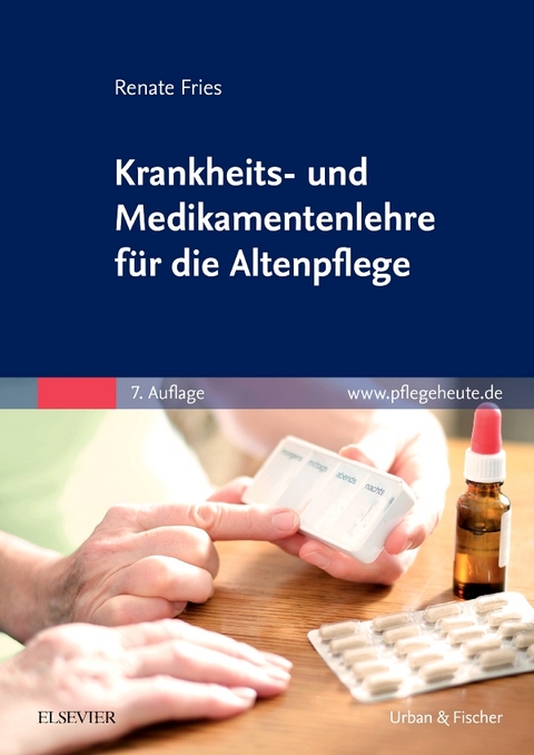 Krankheits- und Medikamentenlehre für die Altenpflege - Renate Fries