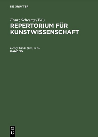 Repertorium für Kunstwissenschaft / Repertorium für Kunstwissenschaft. Band 30 - Henry Thode; Hugo von Tschudi