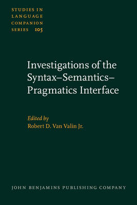 Investigations of the Syntax-Semantics-Pragmatics Interface - Van Valin Jr. Robert D. Van Valin Jr.