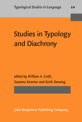 Studies in Typology and Diachrony - Denning Keith Denning; Kemmer Suzanne Kemmer; Croft William A. Croft