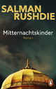 Mitternachtskinder: Roman - ?Längst haben die ?Mitternachtskinder? Klassikerstatus erlangt.? (FAZ) ? Friedenspreis für Salman Rushdie 2023