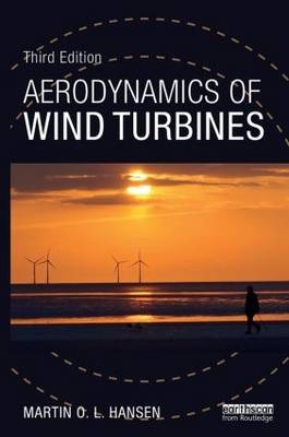 Aerodynamics of Wind Turbines -  Martin (Technical University of Denmark) Hansen