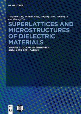 Superlattices and Microstructures of Dielectric Materials / Domain Engineering and Laser Application - 