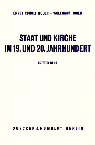 Staat und Kirche im 19. und 20. Jahrhundert. - Ernst Rudolf Huber
