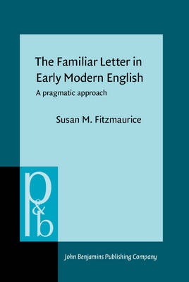 Familiar Letter in Early Modern English - Fitzmaurice Susan Fitzmaurice