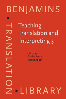 Teaching Translation and Interpreting 3 - Dollerup Cay Dollerup; Appel Vibeke Appel