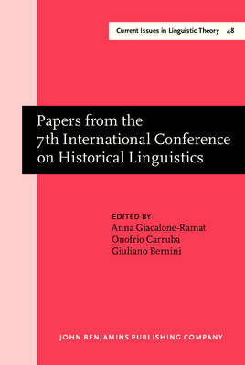 Papers from the 7th International Conference on Historical Linguistics - Giacalone Ramat Anna Giacalone Ramat; Bernini Giuliano Bernini; Carruba Onofrio Carruba