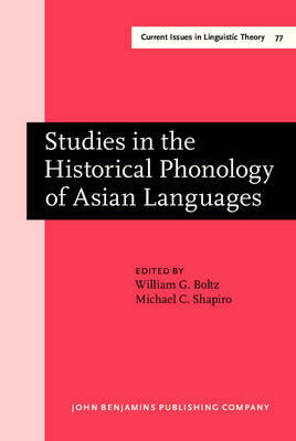 Studies in the Historical Phonology of Asian Languages - Shapiro Michael C. Shapiro; Boltz William G. Boltz