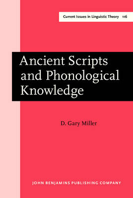 Ancient Scripts and Phonological Knowledge - Miller D. Gary Miller