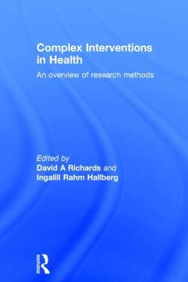 Complex Interventions in Health - Ingalill Rahm Hallberg; David A. Richards