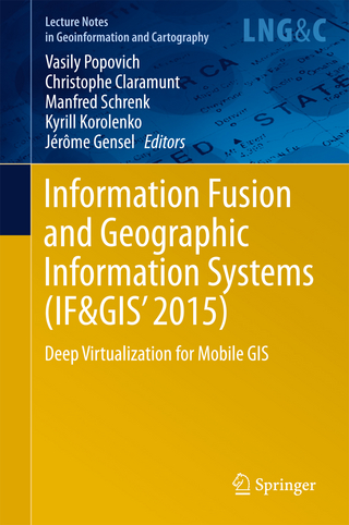 Information Fusion and Geographic Information Systems (IF&GIS' 2015) - Vasily Popovich; Christophe Claramunt; Manfred Schrenk; Kyrill Korolenko; Jérôme Gensel