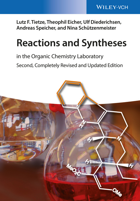 Reactions and Syntheses - Lutz F. Tietze, Theophil Eicher, Ulf Diederichsen, Andreas Speicher, Nina Schützenmeister