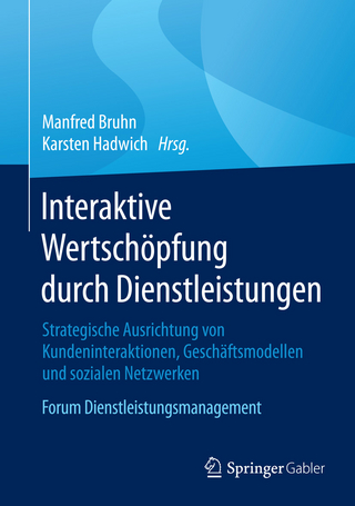 Interaktive Wertschöpfung durch Dienstleistungen - Manfred Bruhn; Karsten Hadwich