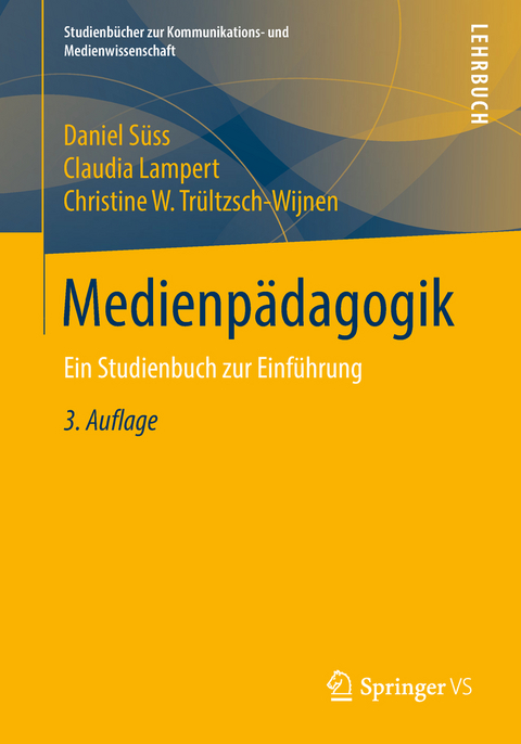 Medienpädagogik - Daniel Süss, Claudia Lampert, Christine W. Trültzsch-Wijnen