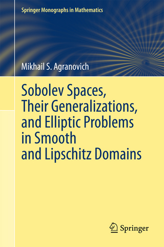 Sobolev Spaces, Their Generalizations and Elliptic Problems in Smooth and Lipschitz Domains - Mikhail S. Agranovich