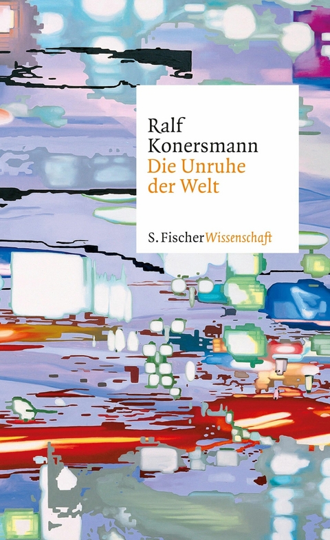 Die Unruhe der Welt -  Ralf Konersmann