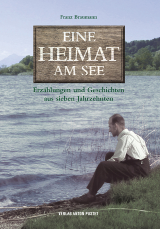 Eine Heimat am See - Franz Braumann; Christoph Braumann