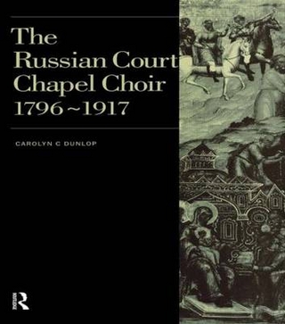 Russian Court Chapel Choir - Carolyn C. Dunlop