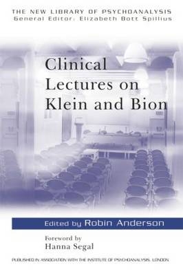 Clinical Lectures on Klein and Bion - Robin Anderson