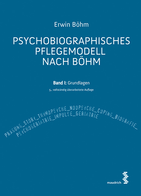 Psychobiographisches Pflegemodell nach Böhm - Erwin Böhm