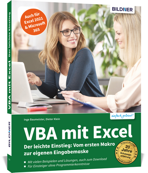 VBA mit Excel - Der leichte Einstieg: Vom ersten Makro zur eigenen Eingabemaske - Für Excel 2010 bis 2021, 365 - Inge Baumeister, Dieter Klein