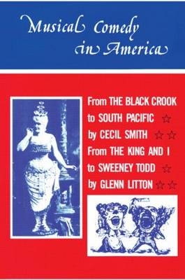 Musical Comedy in America - Glenn Litton; Cecil A. Smith