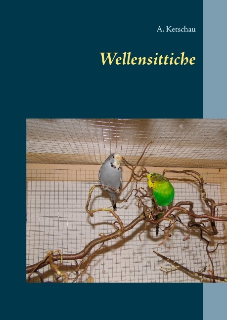 Wellensittiche - A. Ketschau