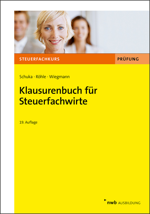 Klausurenbuch für Steuerfachwirte - Volker Schuka, Hans-Joachim Röhle, Thomas Wiegmann