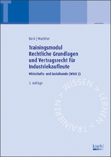 Trainingsmodul Rechtliche Grundlagen und Vertragsrecht für Industriekaufleute - Karsten Beck, Michael Wachtler