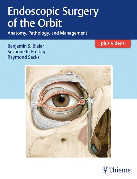 Endoscopic Surgery of the Orbit - Benjamin Bleier, Suzanne Freitag, Raymond Sacks