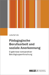 Pädagogische Berufsarbeit und soziale Anerkennung - Julia Schütz