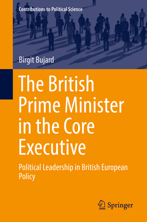 The British Prime Minister in the Core Executive - Birgit Bujard