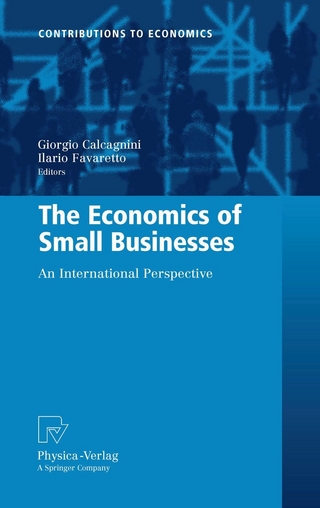 The Economics of Small Businesses - Giorgio Calcagnini; Ilario Favaretto; Giorgio Calcagnini; Ilario Favaretto