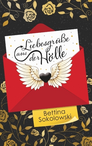 Liebesgrüße aus der Hölle - Bettina Sokolowski