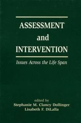 Assessment and Intervention Issues Across the Life Span - Lisabeth F. DiLalla; Stephanie M.C. Dollinger; Stephanie MC Dollinger
