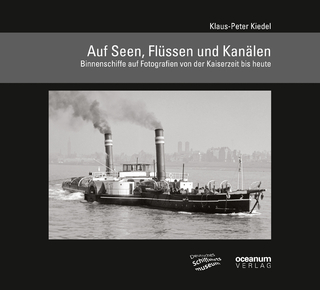 Auf Seen, Flüssen und Kanälen - Klaus P Kiedel; Bremerhaven Deutsches Schiffahrtsmuseum