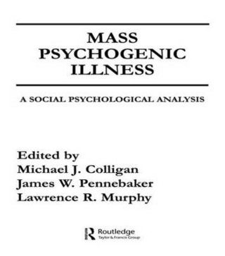 Mass Psychogenic Illness - M. J. Colligan; L. R. Murphy; J. W. Pennebaker