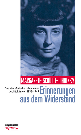 Erinnerungen aus dem Widerstand - Margarete Schütte-Lihotzky