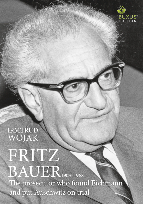 Fritz Bauer 1903-1968 - Irmtrud Wojak